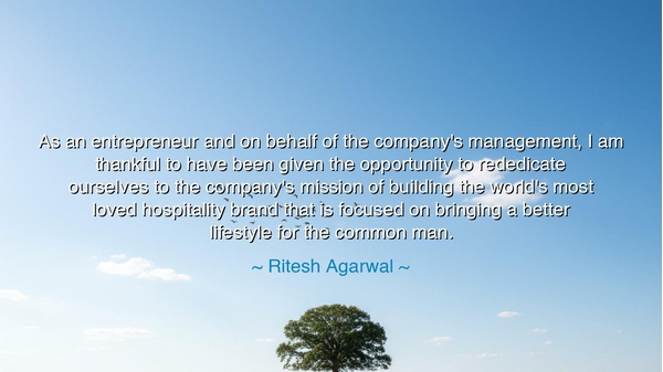 As an entrepreneur and on behalf of the company's management, I