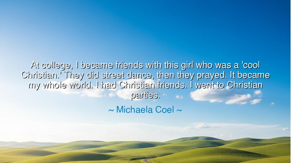 At college, I became friends with this girl who was a 'cool