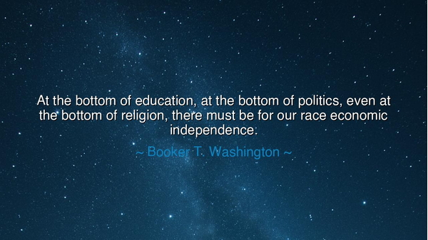 At the bottom of education, at the bottom of politics, even at