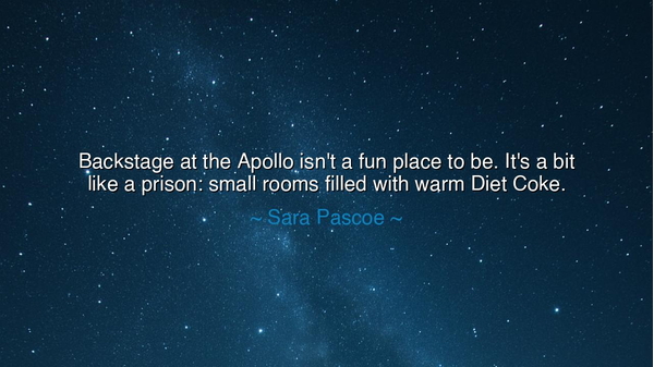 Backstage at the Apollo isn't a fun place to be. It's a bit like