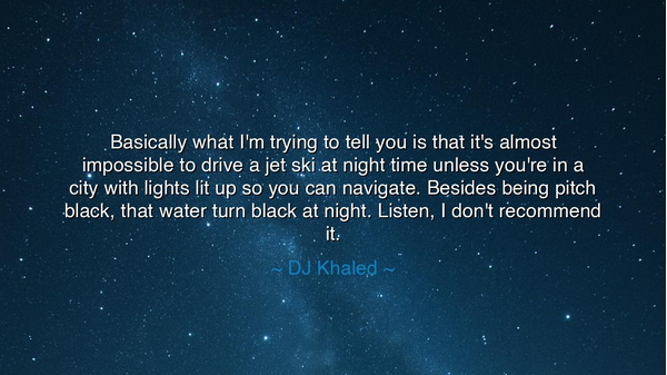 Basically what I'm trying to tell you is that it's almost