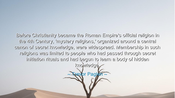 Before Christianity became the Roman Empire's official religion
