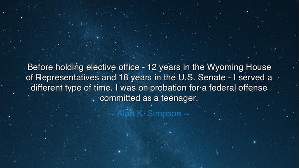 Before holding elective office - 12 years in the Wyoming House