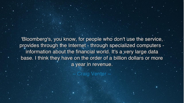 'Bloomberg's, you know, for people who don't use the service