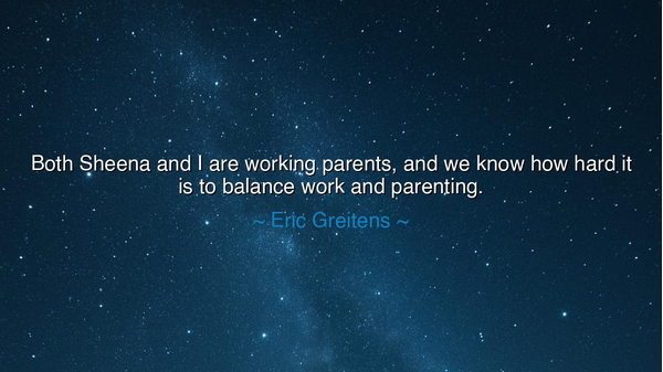 Both Sheena and I are working parents, and we know how hard it