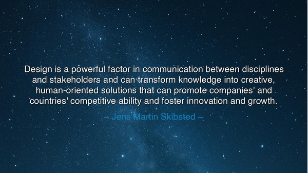 Design is a powerful factor in communication between disciplines