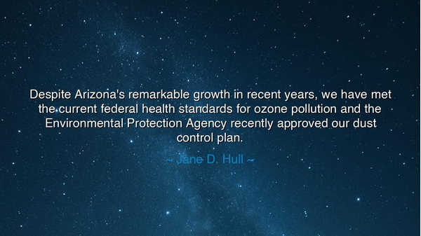Despite Arizona's remarkable growth in recent years, we have met
