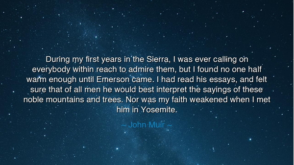 During my first years in the Sierra, I was ever calling on