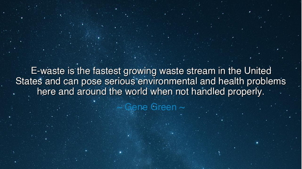 E-waste is the fastest growing waste stream in the United States