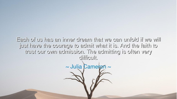 Each of us has an inner dream that we can unfold if we will just