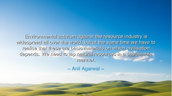 Environmental activism against the resource industry is