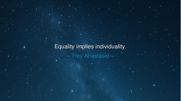 Equality implies individuality.