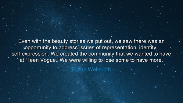 Even with the beauty stories we put out, we saw there was an