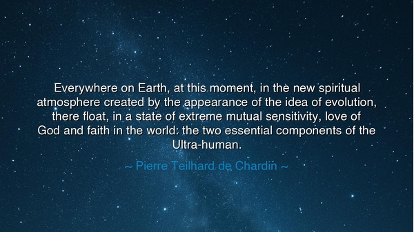 Everywhere on Earth, at this moment, in the new spiritual