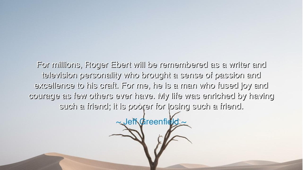 For millions, Roger Ebert will be remembered as a writer and