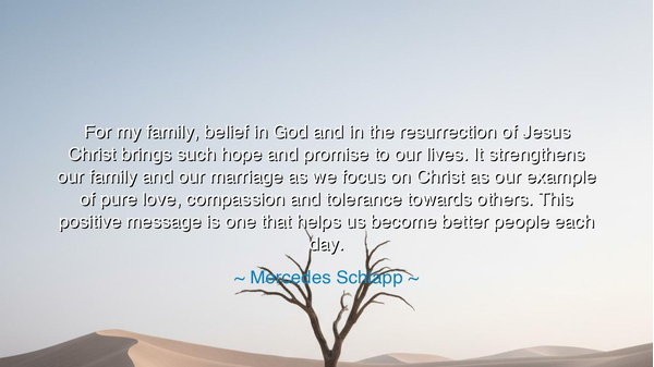 For my family, belief in God and in the resurrection of Jesus