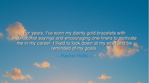 For years, I've worn my dainty gold bracelets with inspirational