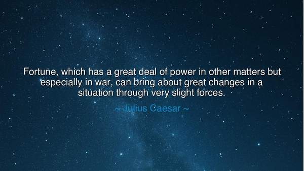 Fortune, which has a great deal of power in other matters but