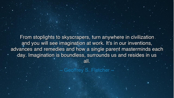 From stoplights to skyscrapers, turn anywhere in civilization and