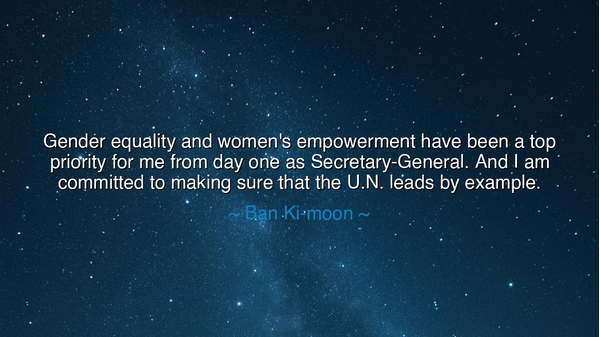 Gender equality and women's empowerment have been a top priority