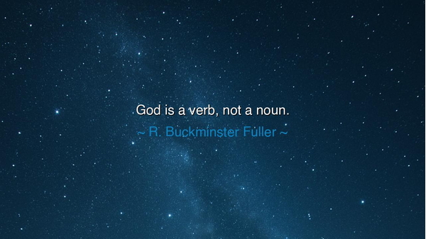 God is a verb, not a noun.