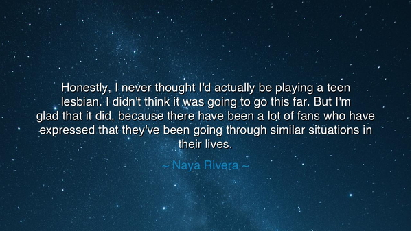 Honestly, I never thought I'd actually be playing a teen