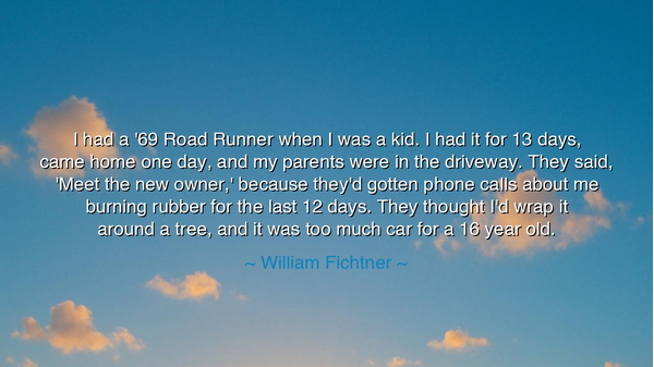 I had a '69 Road Runner when I was a kid. I had it for 13 days