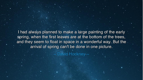 I had always planned to make a large painting of the early