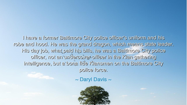 I have a former Baltimore City police officer's uniform and his