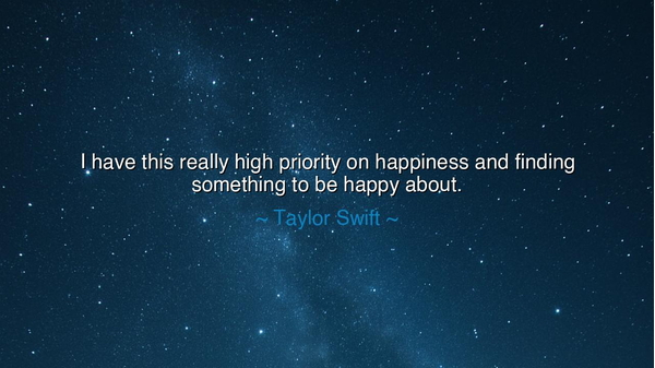 I have this really high priority on happiness and finding