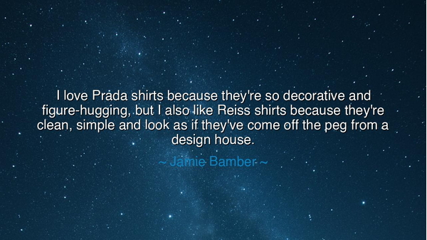 I love Prada shirts because they're so decorative and
