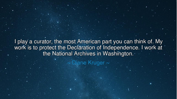 I play a curator, the most American part you can think of. My