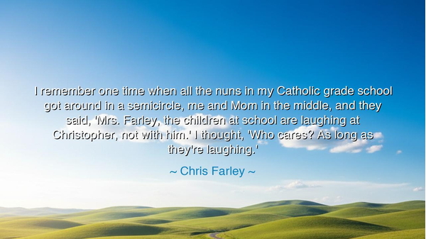 I remember one time when all the nuns in my Catholic grade school