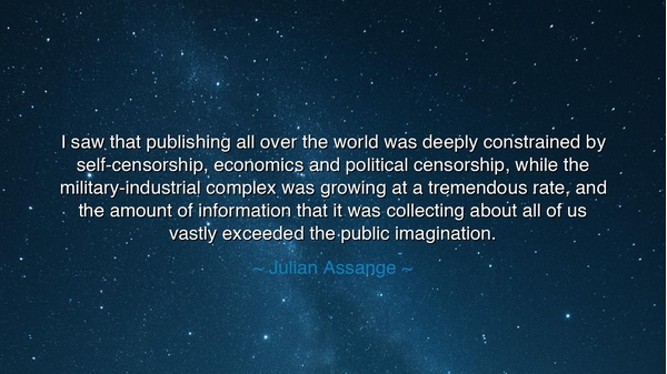 I saw that publishing all over the world was deeply constrained