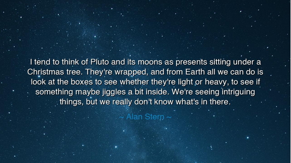 I tend to think of Pluto and its moons as presents sitting under