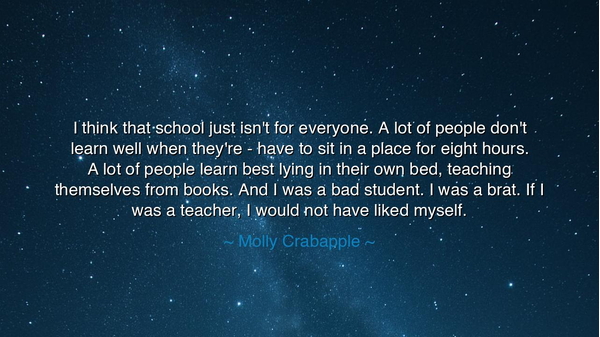 I think that school just isn't for everyone. A lot of people