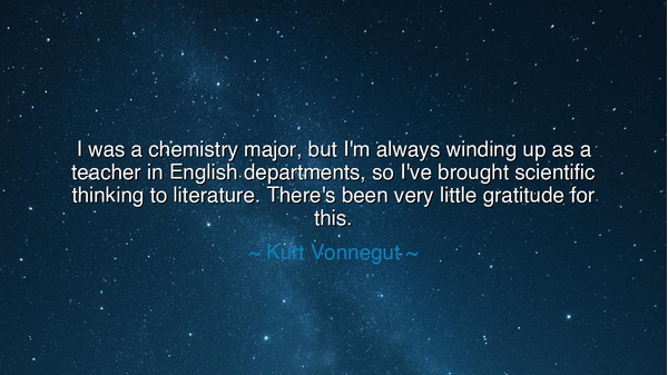 I was a chemistry major, but I'm always winding up as a teacher