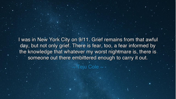 I was in New York City on 9/11. Grief remains from that awful