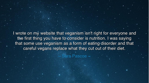 I wrote on my website that veganism isn't right for everyone and