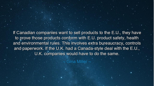 If Canadian companies want to sell products to the E.U., they