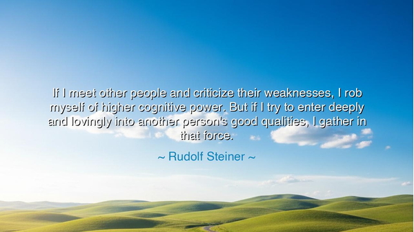 If I meet other people and criticize their weaknesses, I rob