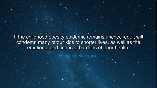 If the childhood obesity epidemic remains unchecked, it will
