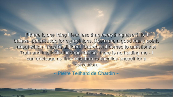 If there is one thing I fear less than everything else, it is, I
