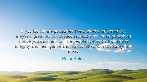 If you look at the publishers I've worked with, generally