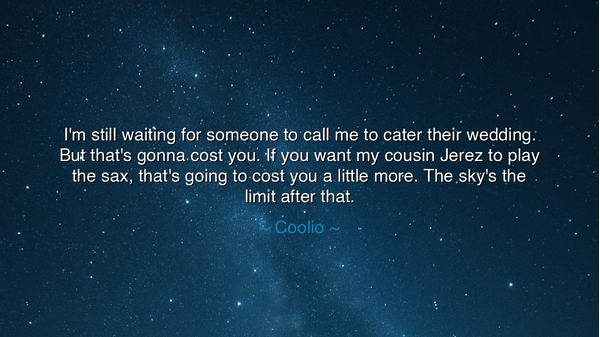 I'm still waiting for someone to call me to cater their wedding.