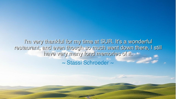 I'm very thankful for my time at SUR. It's a wonderful