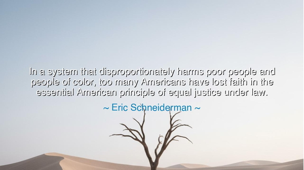 In a system that disproportionately harms poor people and people