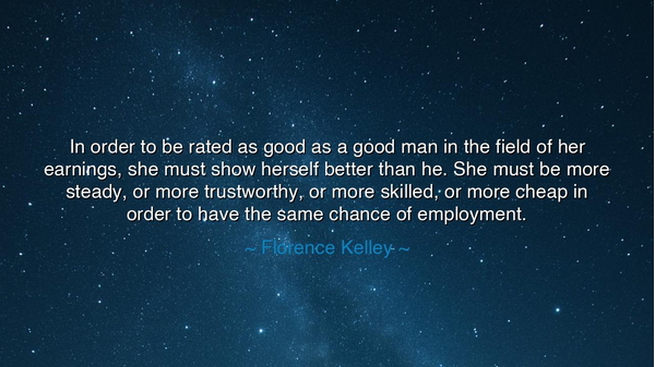 In order to be rated as good as a good man in the field of her