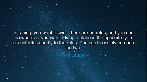 In racing, you want to win - there are no rules, and you can do