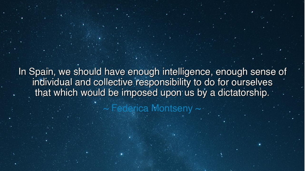 In Spain, we should have enough intelligence, enough sense of